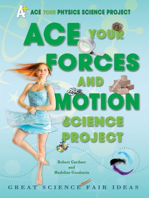 cover image of Ace Your Forces and Motion Science Project
